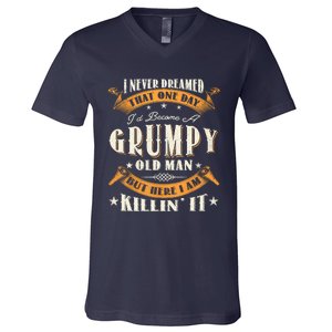 I Never Dreamed That I'd Become A Grumpy Old Man Grandpa V-Neck T-Shirt