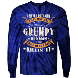 I Never Dreamed That I'd Become A Grumpy Old Man Grandpa Tie-Dye Long Sleeve Shirt