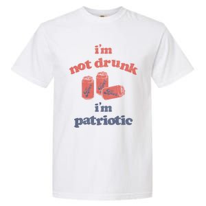 Im Not Drunk Im Patriotic Cans Gift Garment-Dyed Heavyweight T-Shirt