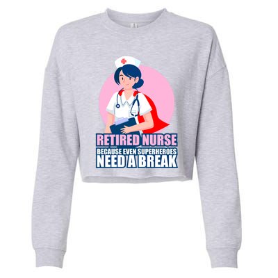 International Nurses Day Retired Healthcare Funny Gift Cropped Pullover Crew