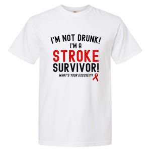 Im Not Drunk Im A Stroke Survivor Garment-Dyed Heavyweight T-Shirt