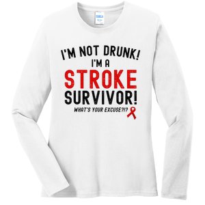 Im Not Drunk Im A Stroke Survivor Ladies Long Sleeve Shirt