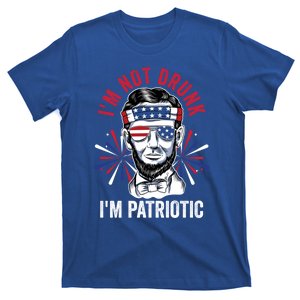 Im Not Drunk Im Patriotic Fireworks Director Lincoln Meaningful Gift T-Shirt