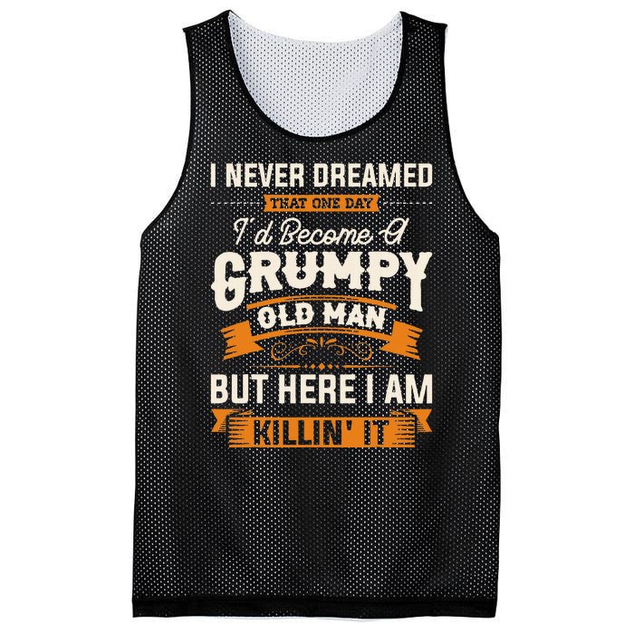 I Never Dreamed That Id Become A Grumpy Old Man Grandpa Mesh Reversible Basketball Jersey Tank