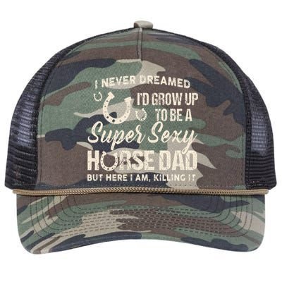 I Never Dreamed I'd Grow Up To Be A Supper Sexy Horse Dad Retro Rope Trucker Hat Cap