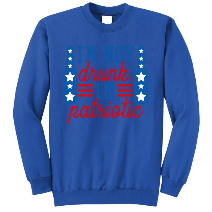 Im Not Drunk Im Patriotic Funny Ing American Flag Gift Tall Sweatshirt