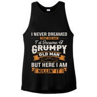 I Never Dreamed That I'd Become A Grumpy Old Man Grandpa Ladies PosiCharge Tri-Blend Wicking Tank