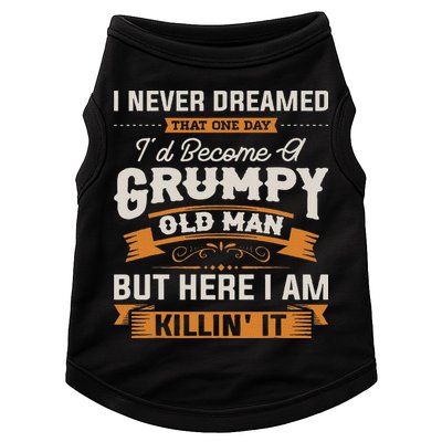 I Never Dreamed That I'd Become A Grumpy Old Man Grandpa Doggie Tank