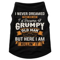 I Never Dreamed That I'd Become A Grumpy Old Man Grandpa Doggie Tank