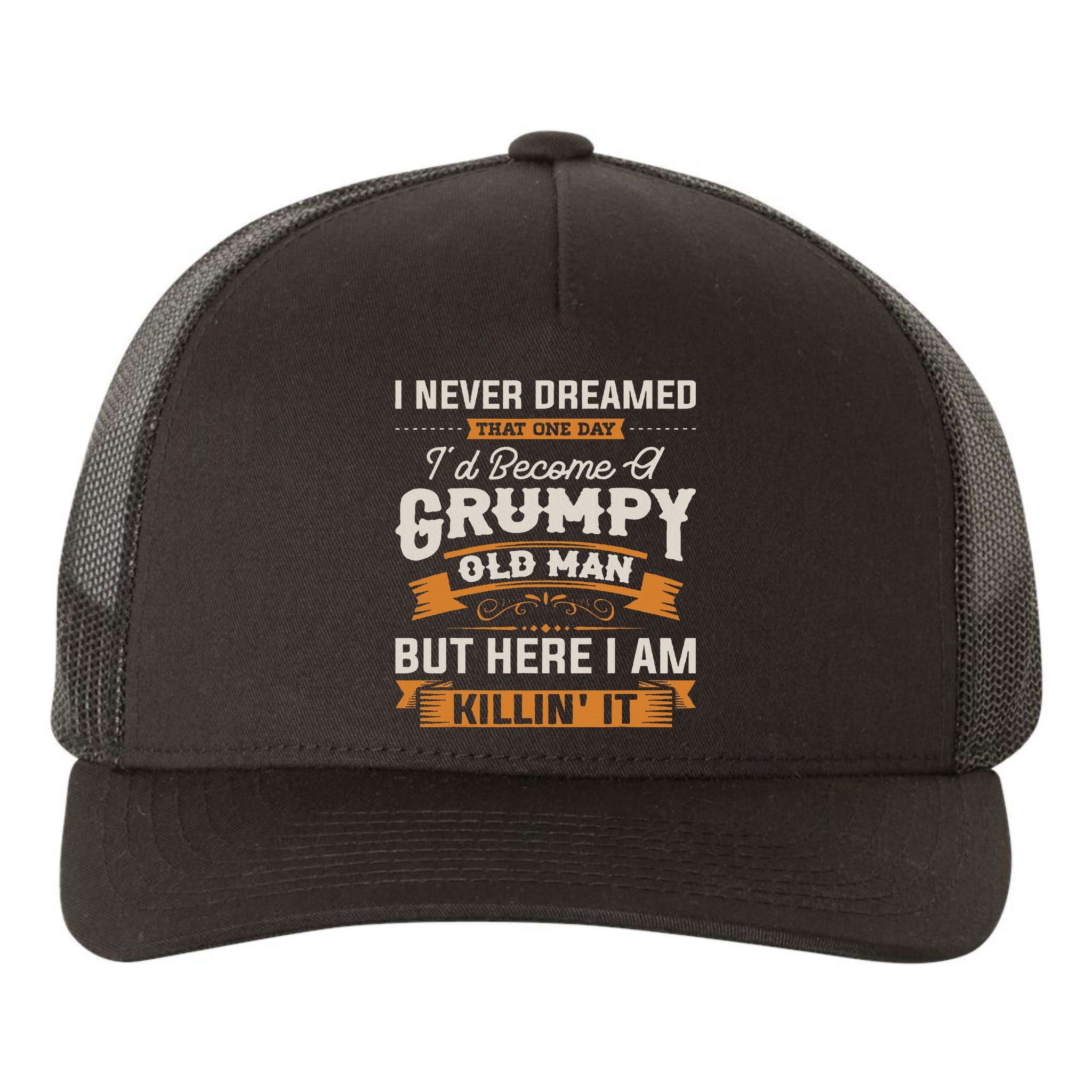 I Never Dreamed That I'd Become A Grumpy Old Man Grandpa Yupoong Adult 5-Panel Trucker Hat
