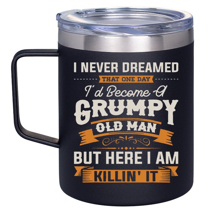 I Never Dreamed That I'd Become A Grumpy Old Man Grandpa 12oz Stainless Steel Coffee Mug
