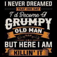 I Never Dreamed That I'd Become A Grumpy Old Man Grandpa PosiCharge Competitor Tank