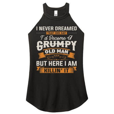I Never Dreamed That I'd Become A Grumpy Old Man Grandpa Women's Perfect Tri Rocker Tank