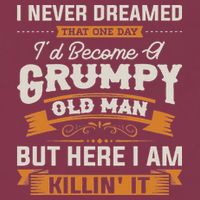 I Never Dreamed That I'd Become A Grumpy Old Man Grandpa 16oz Travel Tumbler