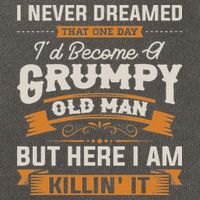 I Never Dreamed That I'd Become A Grumpy Old Man Grandpa Cotton Canvas Backpack