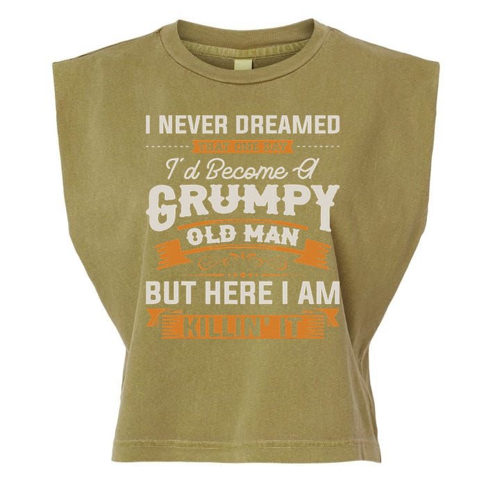 I Never Dreamed That I'd Become A Grumpy Old Man Grandpa Garment-Dyed Women's Muscle Tee