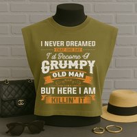 I Never Dreamed That I'd Become A Grumpy Old Man Grandpa Garment-Dyed Women's Muscle Tee