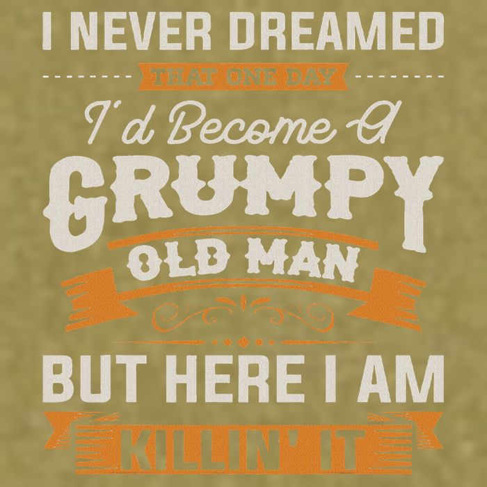 I Never Dreamed That I'd Become A Grumpy Old Man Grandpa Garment-Dyed Women's Muscle Tee