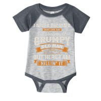 I Never Dreamed That I'd Become A Grumpy Old Man Grandpa Infant Baby Jersey Bodysuit