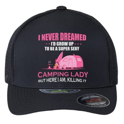 I Never Dreamed Super Sexy Camping Lady Gift RV Camping Flexfit Unipanel Trucker Cap