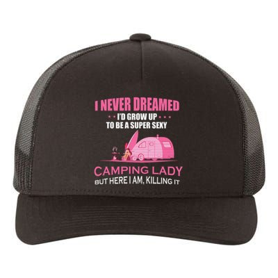 I Never Dreamed Super Sexy Camping Lady Gift RV Camping Yupoong Adult 5-Panel Trucker Hat