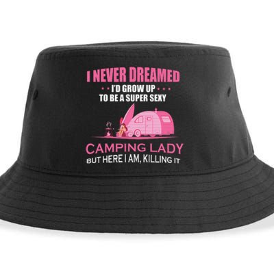 I Never Dreamed Super Sexy Camping Lady Gift RV Camping Sustainable Bucket Hat