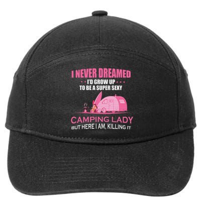 I Never Dreamed Super Sexy Camping Lady Gift RV Camping 7-Panel Snapback Hat