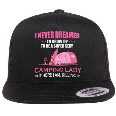 I Never Dreamed Super Sexy Camping Lady Gift RV Camping Flat Bill Trucker Hat