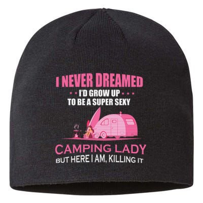 I Never Dreamed Super Sexy Camping Lady Gift RV Camping Sustainable Beanie