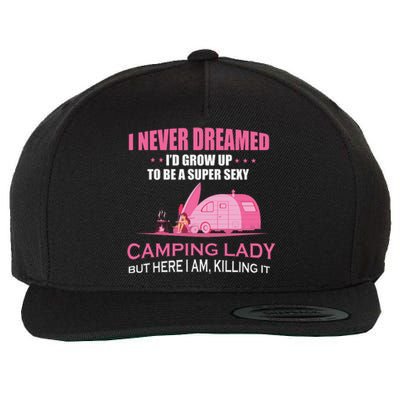 I Never Dreamed Super Sexy Camping Lady Gift RV Camping Wool Snapback Cap