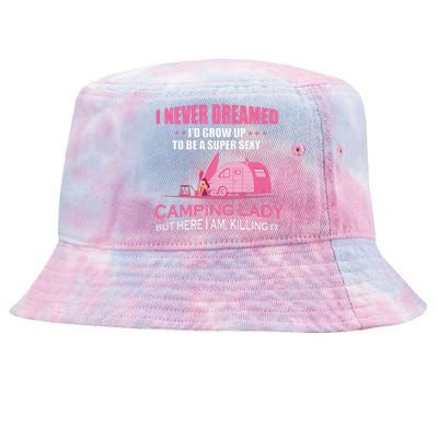 I Never Dreamed Super Sexy Camping Lady Gift RV Camping Tie-Dyed Bucket Hat