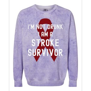 I'm Not Drunk I Am A Stroke Survivor Funny Stroke Warrior Colorblast Crewneck Sweatshirt