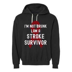 I'm Not Drunk I Am A Stroke Survivor Funny Stroke Warrior Garment-Dyed Fleece Hoodie