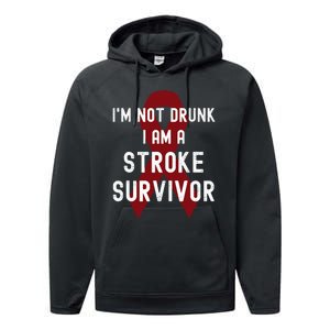 I'm Not Drunk I Am A Stroke Survivor Funny Stroke Warrior Performance Fleece Hoodie