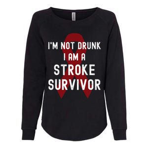 I'm Not Drunk I Am A Stroke Survivor Funny Stroke Warrior Womens California Wash Sweatshirt