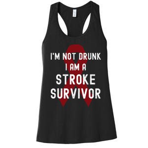 I'm Not Drunk I Am A Stroke Survivor Funny Stroke Warrior Women's Racerback Tank