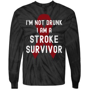 I'm Not Drunk I Am A Stroke Survivor Funny Stroke Warrior Tie-Dye Long Sleeve Shirt