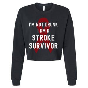 I'm Not Drunk I Am A Stroke Survivor Funny Stroke Warrior Cropped Pullover Crew