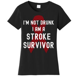 I'm Not Drunk I Am A Stroke Survivor Funny Stroke Warrior Women's T-Shirt