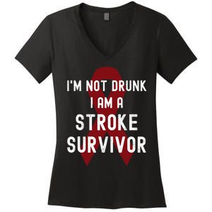 I'm Not Drunk I Am A Stroke Survivor Funny Stroke Warrior Women's V-Neck T-Shirt