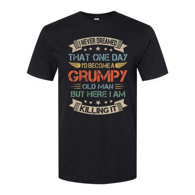 I Never Dreamed That I'd Become A Grumpy Old Man Grandpa Softstyle® CVC T-Shirt