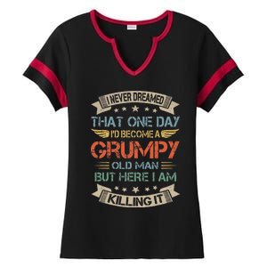 I Never Dreamed That Id Become A Grumpy Old Man Grandpa Ladies Halftime Notch Neck Tee