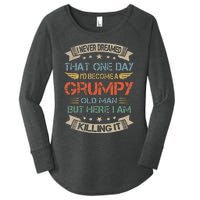 I Never Dreamed That Id Become A Grumpy Old Man Grandpa Women's Perfect Tri Tunic Long Sleeve Shirt