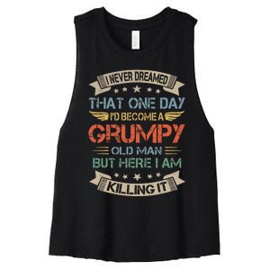 I Never Dreamed That Id Become A Grumpy Old Man Grandpa Women's Racerback Cropped Tank