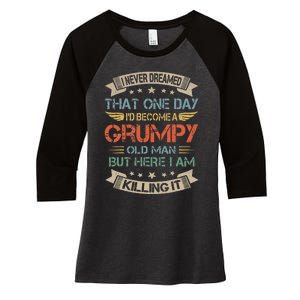 I Never Dreamed That Id Become A Grumpy Old Man Grandpa Women's Tri-Blend 3/4-Sleeve Raglan Shirt