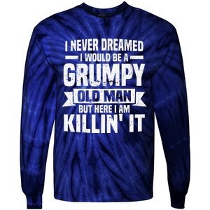 I Never Dreamed I Would Be A Grumpy Old Man Father´s Day Tie-Dye Long Sleeve Shirt