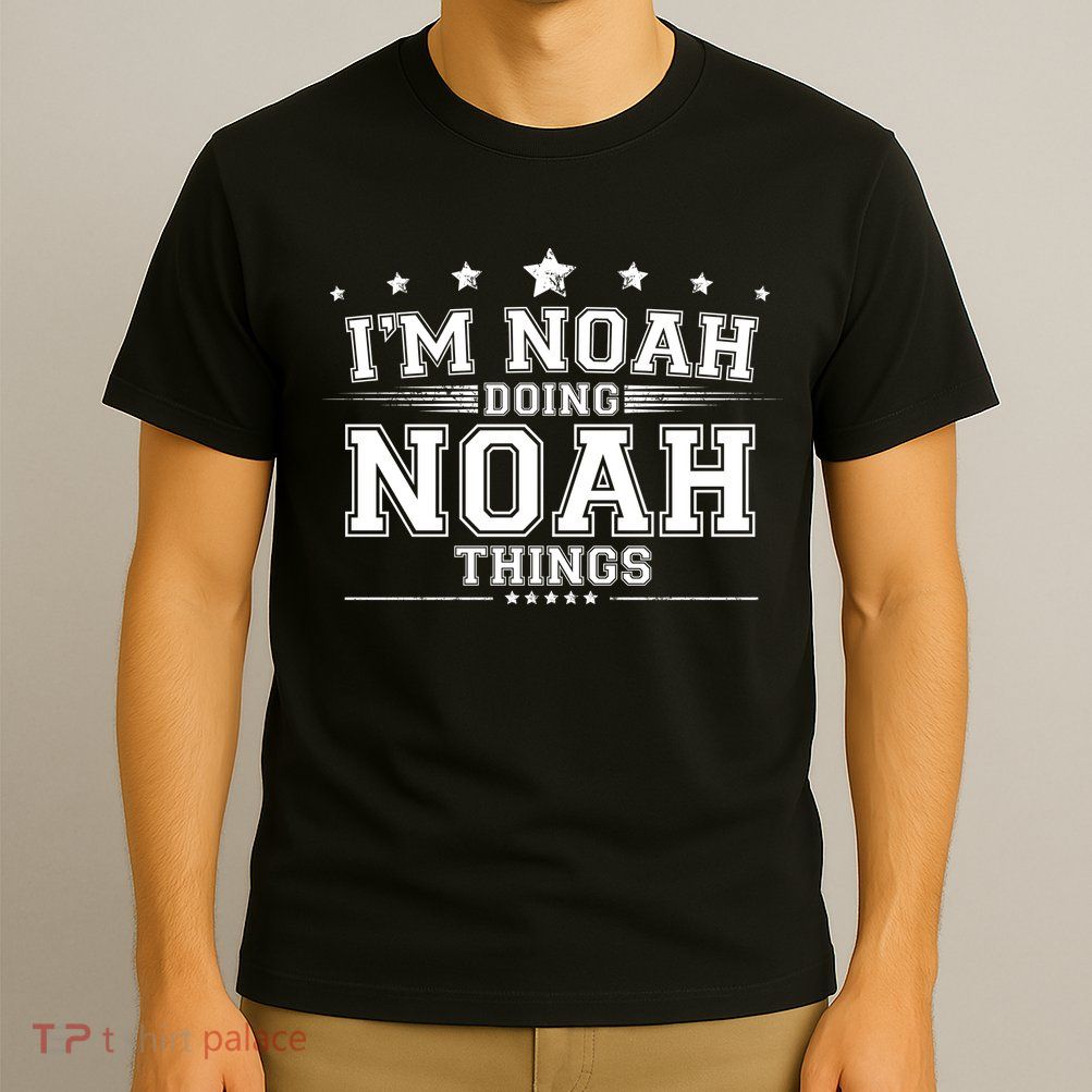 Im Noah Doing Noah Things T-Shirt