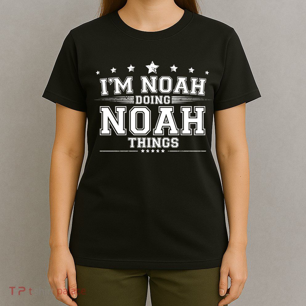 Im Noah Doing Noah Things T-Shirt