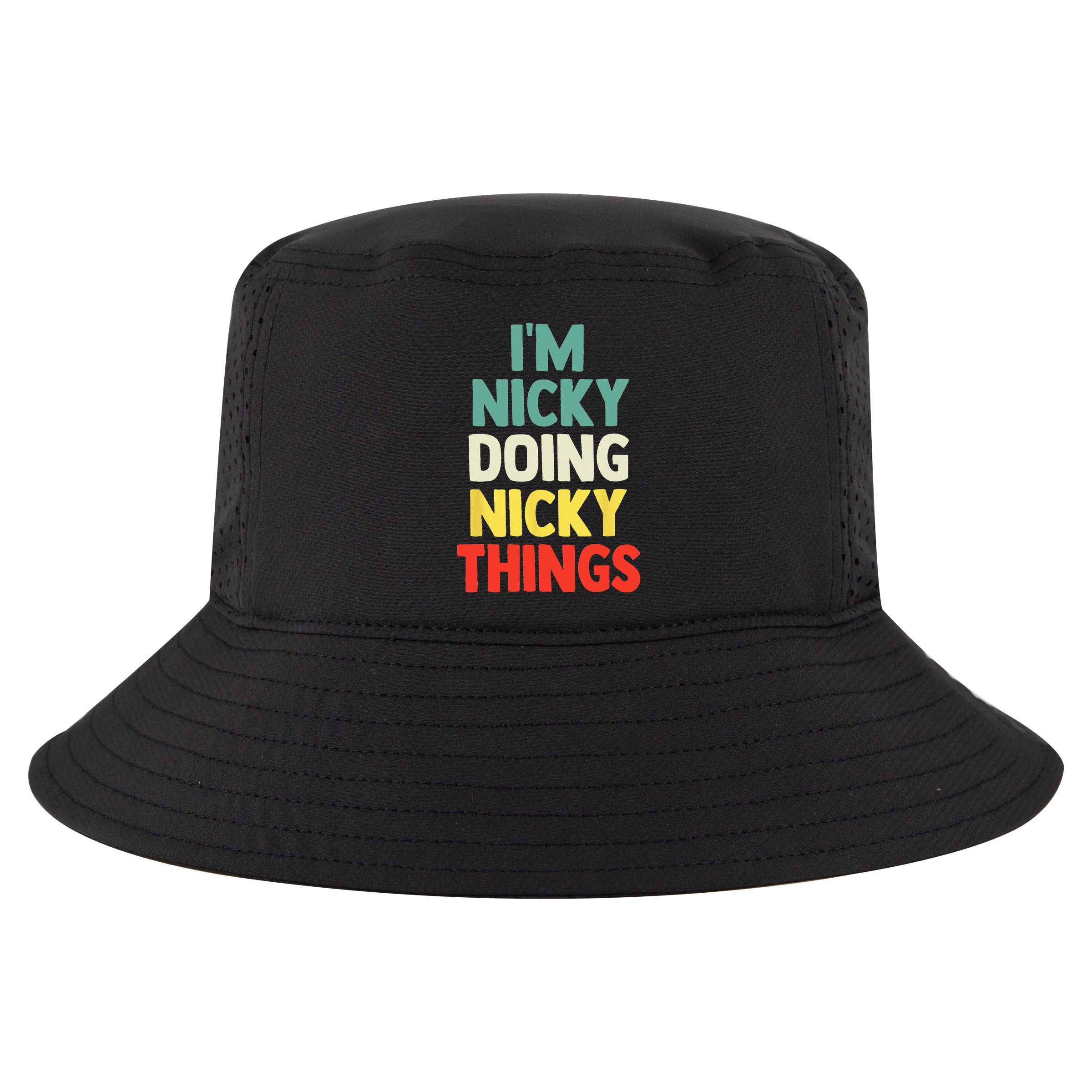 IM Nicky Doing Nicky Things Personalized Name Gift Cool Comfort Performance Bucket Hat