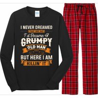 I Never Dreamed That One Day I'd Become A Grumpy Old Man But Here I Am Long Sleeve Pajama Set